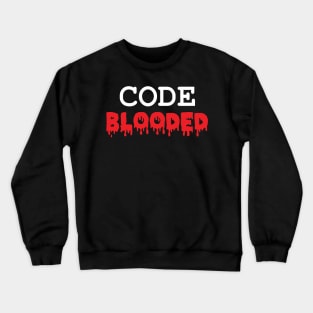 Code Blooded Angry Software Programmer Coder Crewneck Sweatshirt